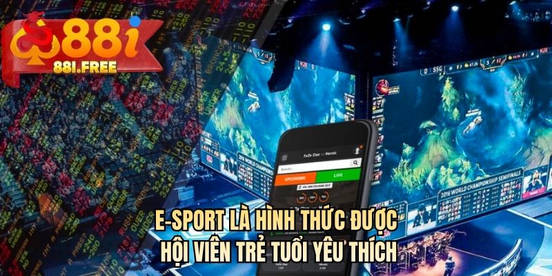 E-Sport là hình thức được hội viên trẻ tuổi yêu thích 