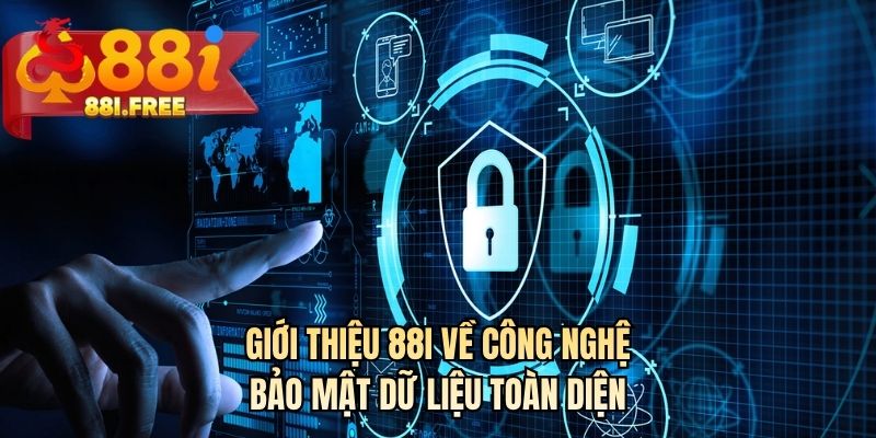 Giới thiệu 88I về công nghệ bảo mật dữ liệu toàn diện