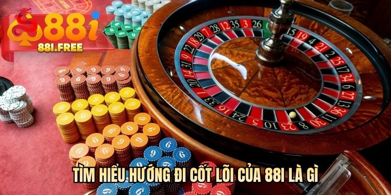 Tìm hiểu hướng đi cốt lõi của 88I là gì